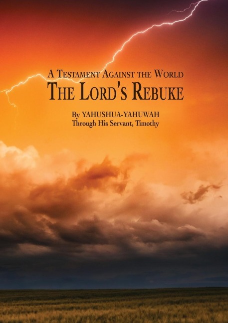 A Testament Against the World: The Lords Rebuke