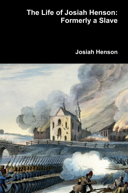 The Life of Josiah Henson: Formerly a Slave