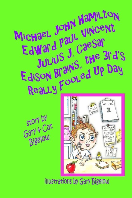 Michael John Hamilton Edward Paul Vincent Julius J. Caesar Edison Brains, the 3rds Really Fooled Up Day