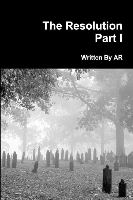 The Resolution Part I