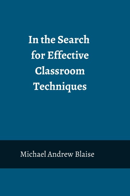 In the Search for Effective Classroom Techniques: A Step Closer to Finding The Right Theory