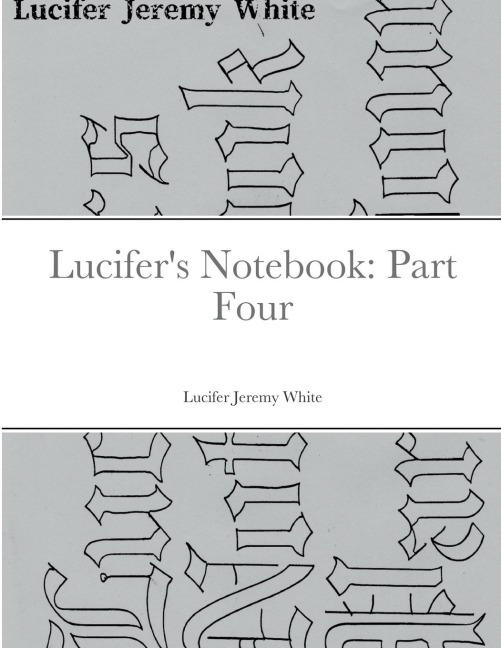Lucifers Notebook: Part Four