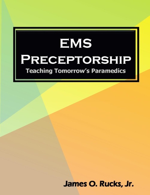 EMS Preceptorship: Teaching Tomorrows Paramedics