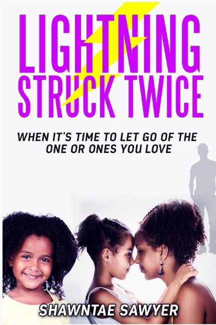 Lightning Struck Twice: When Its Time to Let Go of the One or Ones You Love