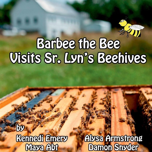 Barbee the Bee Visits Sr. Lyns Beehives