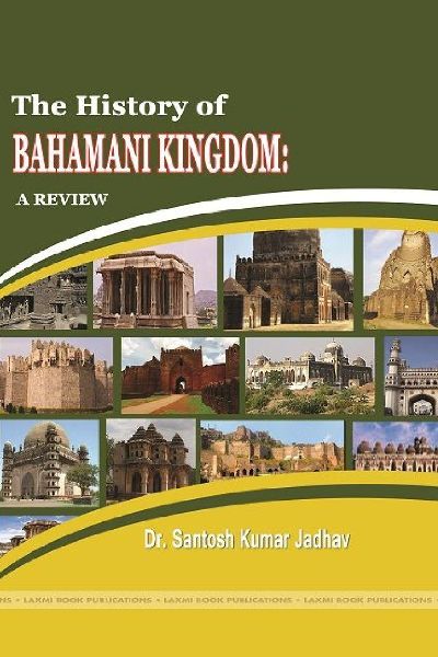 The History of Bahamani Kingdom: A Review