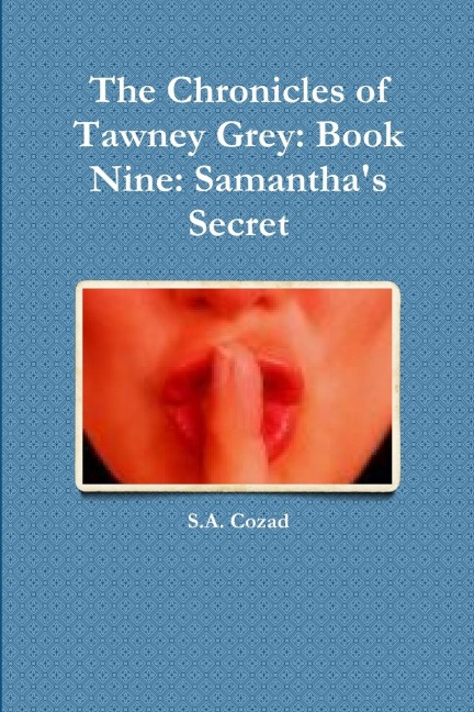 The Chronicles of Tawney Grey: Book Nine: Samanthas Secret