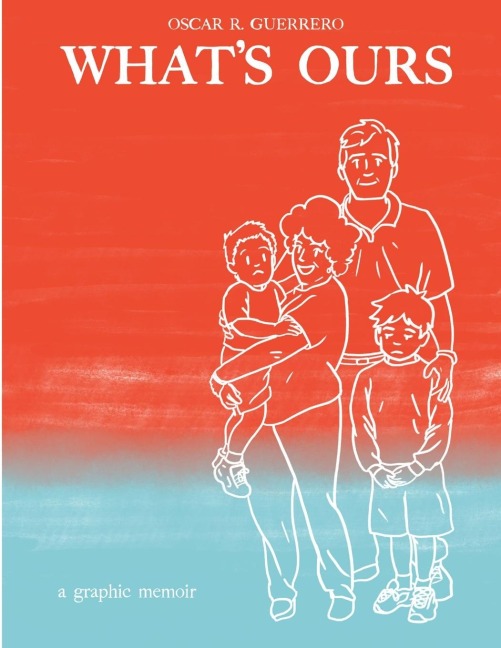 Whats Ours: A Graphic Memoir