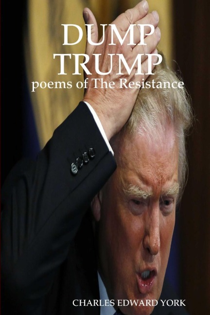 DUMP TRUMP: poems of The Resistance