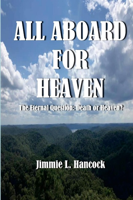 All Aboard for Heaven: The Eternal Question: Death or Heaven?