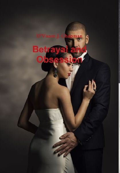 Betrayal and Obsession