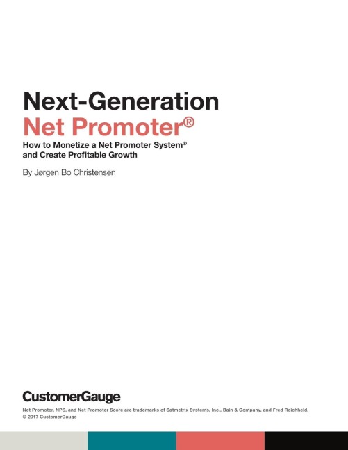 Next-Generation Net Promoter®: How to Monetize a Net Promoter System® and Create Profitable Growth