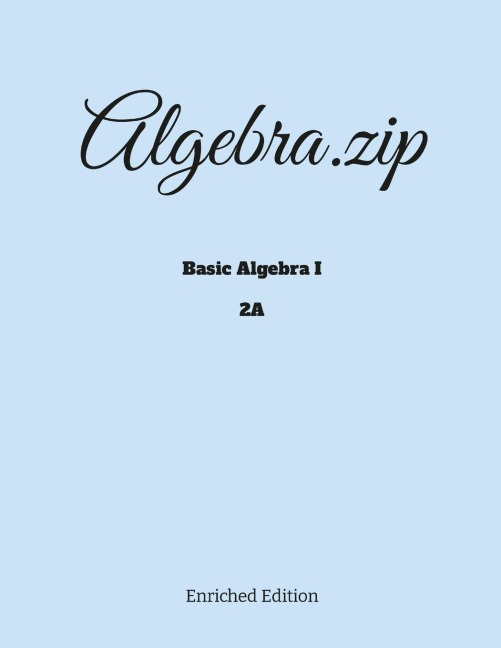 Algebra.zip: Basic Algebra I (2A)