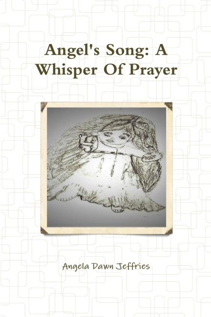 Angels Song: A Whisper Of Prayer