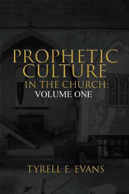 Prophetic Culture in the Church: Volume One