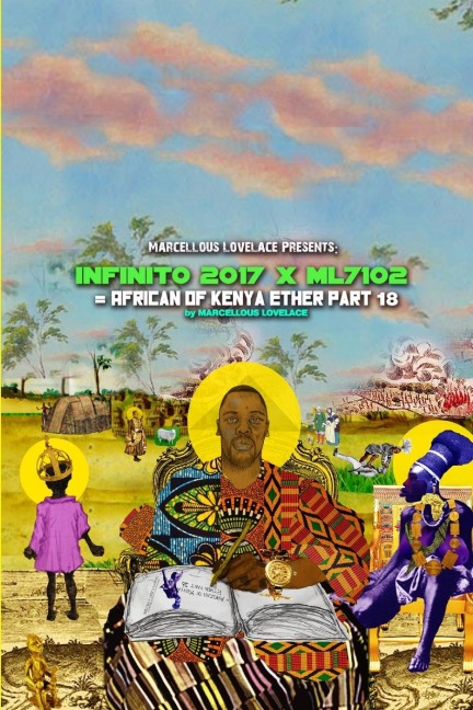 Marcellous Lovelace Presents: Infinito 2017 x ML7102  African of Kenya Ether part 18