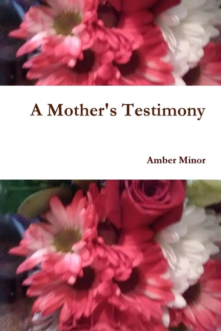 A Mothers Testimony