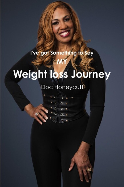 Ive got something to Say/My Weight loss Journey