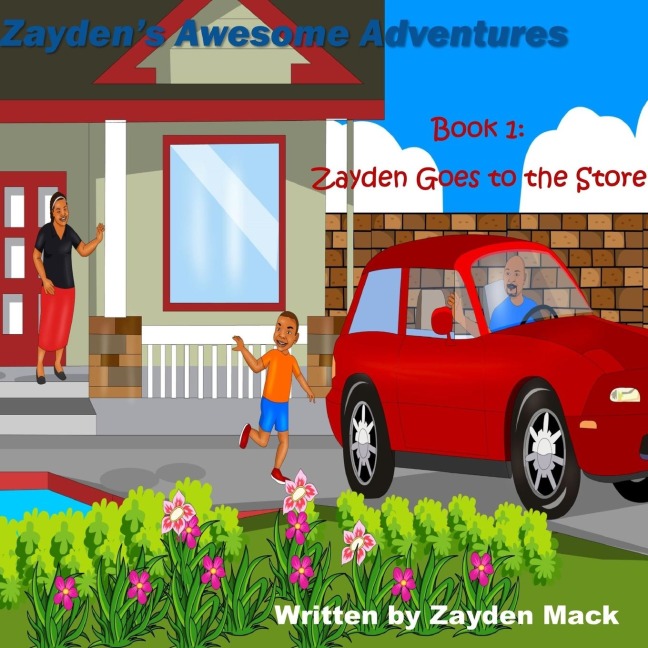 Zaydens Awesome Adventures: Book 1- Zaydens Goes to the Store