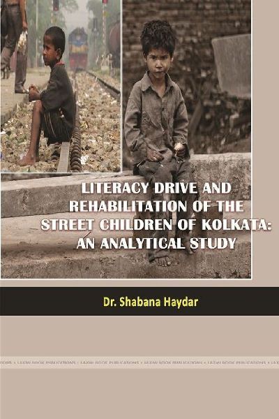 LITERACY DRIVE AND REHABILITATION OF THE STREET CHILDREN OF KOLKATA: AN ANALYTICAL STUDY