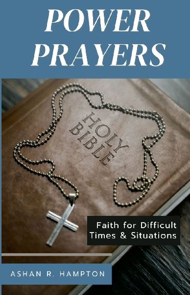 Power Prayers: Faith for Difficult Times & Situations