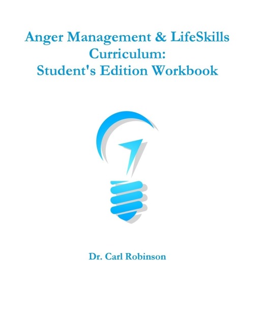 Anger Management & LifeSkills Curriculum: Students Edition Workbook
