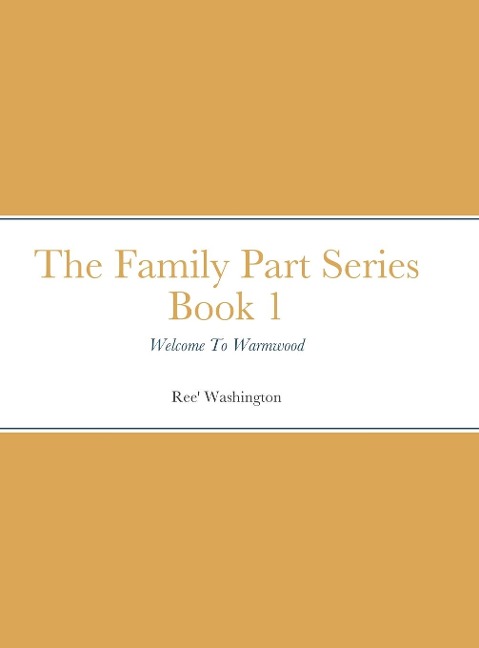 The Family Part Series Book 1: Welcome To Warmwood