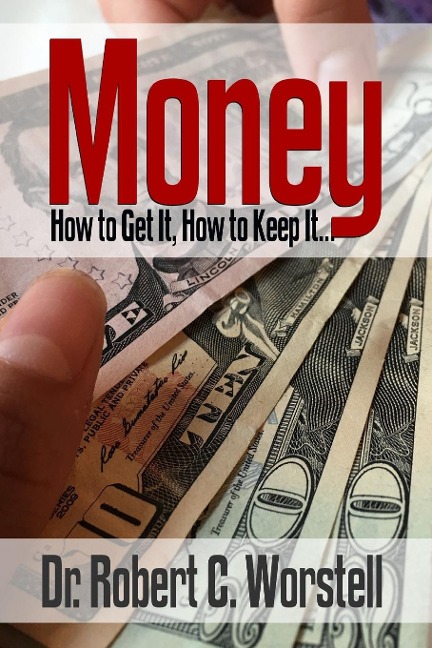 MONEY: How To Get It, How To Keep It.