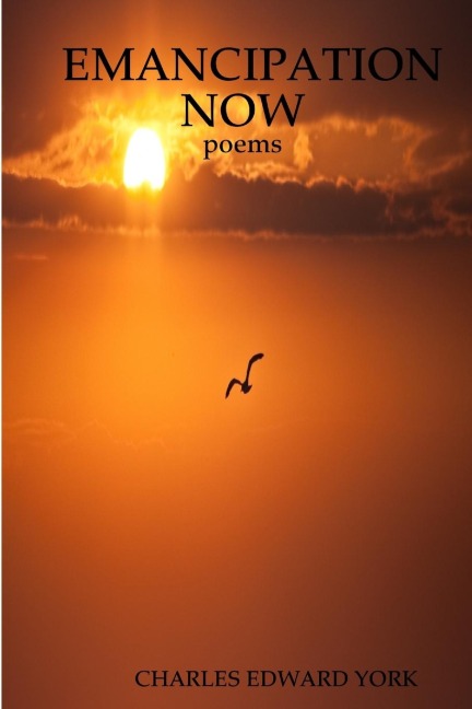 EMANCIPATION NOW: poems