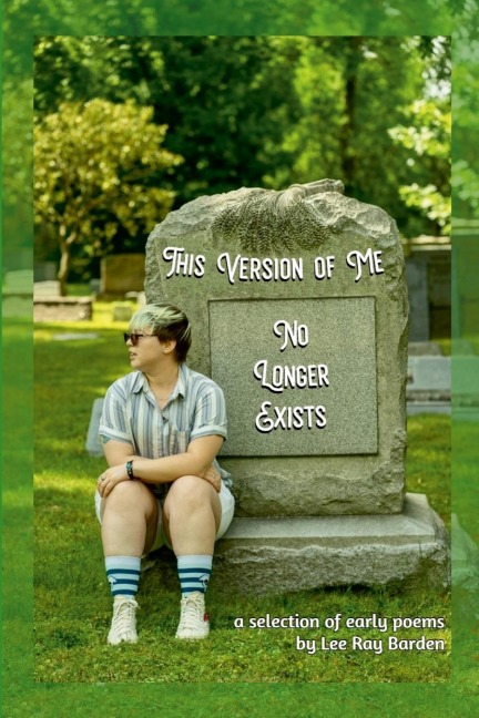 This Version of Me No Longer Exists: A Selection of Early Poems