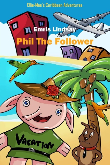 Ellie-Maes Caribbean Adventure - Phil the Follower