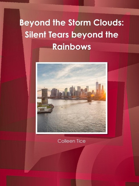 Beyond the Storm Clouds: Silent Tears beyond the Rainbows