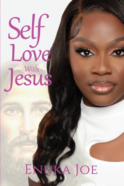 Self Love With Jesus: How Jesus Is the Key to Unlocking Self Love