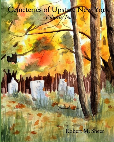 Cemeteries of Upstate New York: Vol. 2: Volume Two