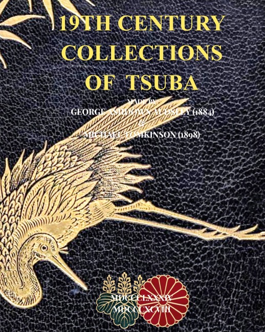 19th Century Collections of Tsuba: GEORGE ASHDOWN AUDSLEY (1884) &  MICHAEL TOMKINSON (1898)