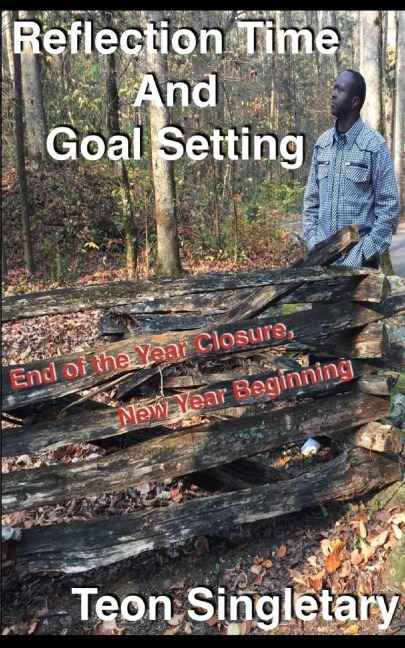 Reflection Time And Goal Setting: End of the Year Closure, New Year Beginning