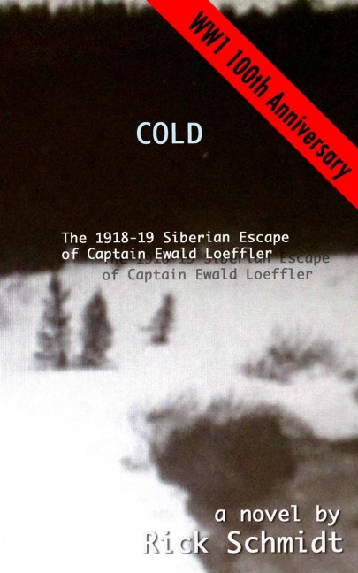 COLD, THE 1918-19 SIBERIAN ESCAPE OF CAPTAIN EWALD LOEFFLER