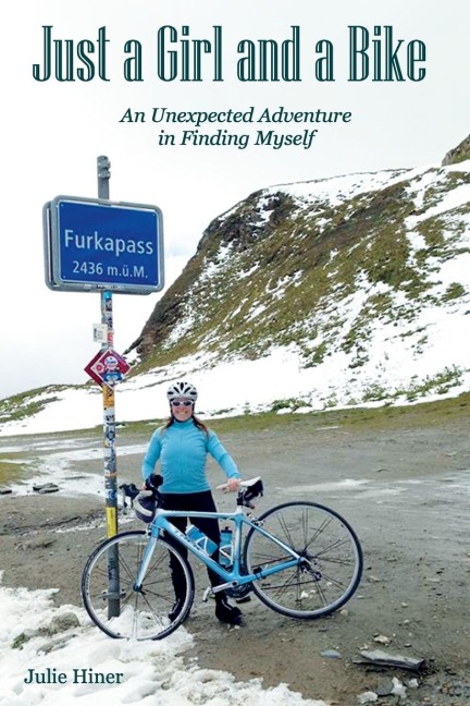 Just a Girl and a Bike: An Unexpected Adventure in Finding Myself