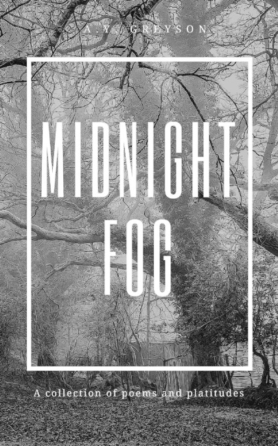 Midnight Fog: Poems and Platitudes