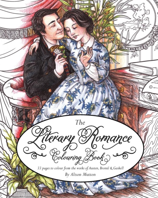 Literary Romance Colouring Book: 33 pages to colour from the works of Austen, Brontë and Gaskell