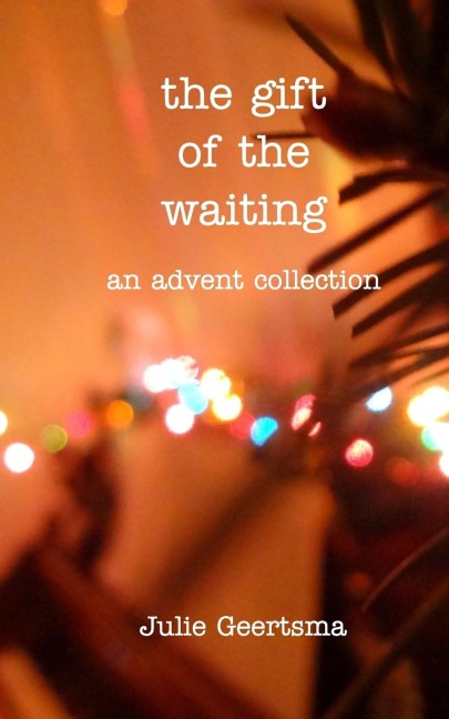 the gift of the waiting: an advent collection