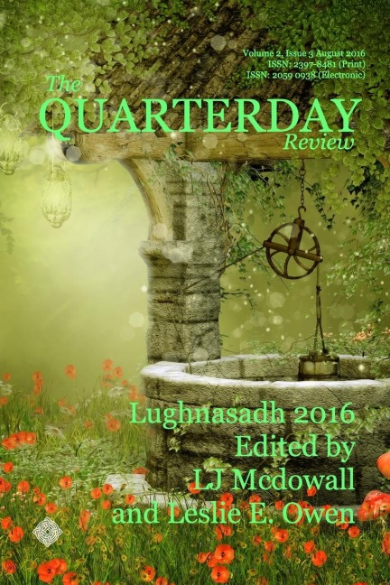 The Quarterday Review Volume 2 Issue 3 Lughnasadh: The Poetry of Mythic Journeys for August 2016
