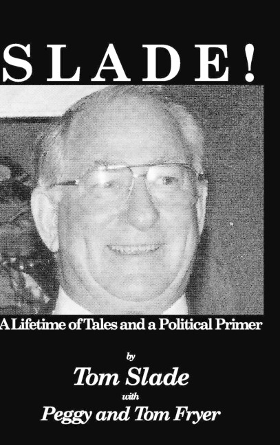 SLADE!: A Lifetime of Tales and a Political Primer