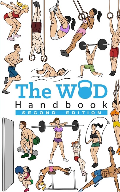 The WOD Handbook (2nd Edition): Over 270 pages of beautifully illustrated WODs