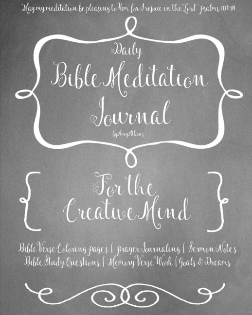 A Daily Bible Meditation Journal for Creative Minds: Coloring Pages, Bible Study, Prayers, Memory Verses, Goals, and Sermon Notes