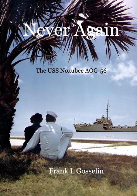 Never Again: The USS Noxubee AOG-56