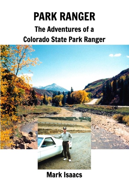 PARK RANGER: The Adventures of a Colorado State Park Ranger