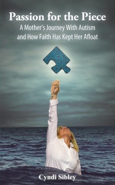 Passion for the Piece: A Mother's Journey with Autism and How Faith Has Kept Her Afloat