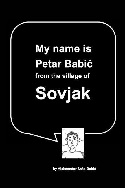 My name is Petar Babi¿ from the village of Sovjak