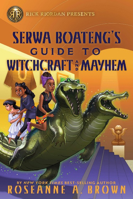 Rick Riordan Presents: Serwa Boatengs Guide to Witchcraft and Mayhem